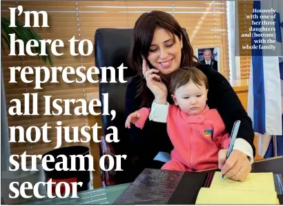  ?? PHOTOS: ISRAEL EMBASSY ?? Hotovely with one of her three daughters and (bottom) with the whole family