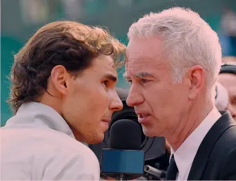  ?? AFP ?? John McEnroe, 59 anni, con Rafa Nadal, 31, durante un'intervista fatta dal «commentato­re» Big Mac