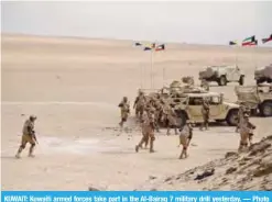  ?? — Photo by Fouad Al-Shaikh ?? KUWAIT: Kuwaiti armed forces take part in the Al-Bairaq 7 military drill yesterday.