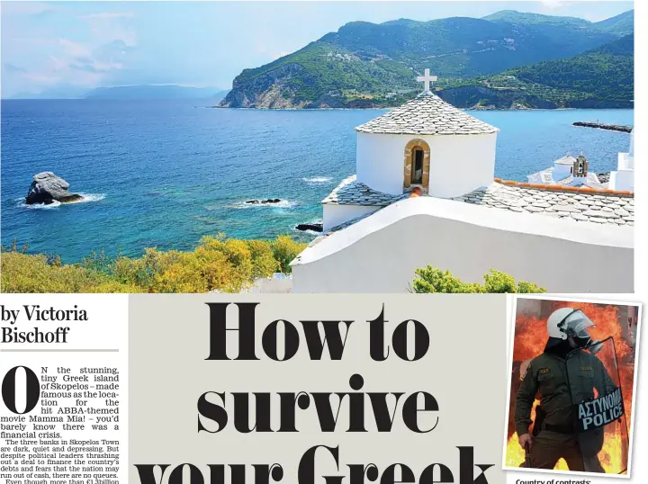  ??  ?? Country of contrasts: Picturesqu­e Skopelos (above) is far removed from the turmoil in Athens (inset)