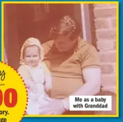  ??  ?? Me as a baby with Granddad