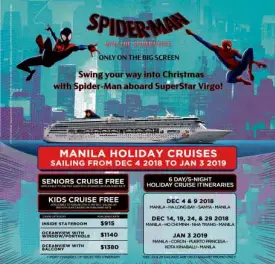  ??  ?? Star Cruises is sailing to Manila this December and January with Spider-Man on board.