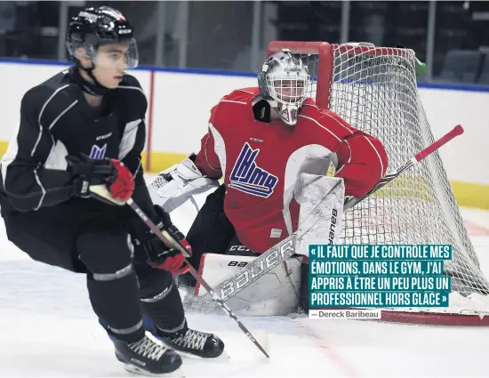  ?? PHOTO D’ARCHIVES, STEVENS LEBLANC ?? Disant avoir appris à prendre davantage soin de son corps pendant le dernier mois où il a repris la forme, le gardien Dereck Baribeau effectuera son retour au jeu ce soir face aux Foreurs