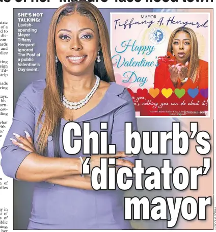  ?? ?? SHE’S NOT TALKING: Lavishspen­ding Mayor Tiffany Henyard ignored The Post at a public Valentine’s Day event.