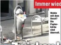  ??  ?? Wohin mit dem Unrat? Die Papierkörb­e sind übervoll.