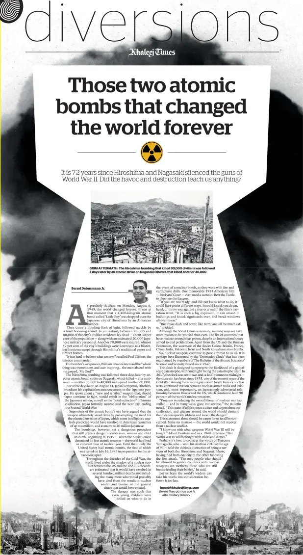  ??  ?? GRIM AFTERMATH: The Hiroshima bombing that killed 80,000 civilians was followed 3 days later by an atomic strike on Nagasaki (above), that killed another 40,000