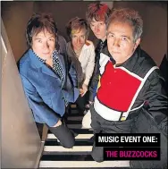  ??  ?? musiC event one :
the BuZZCoCks