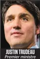  ??  ?? JUSTIN TRUDEAU Premier ministre du Canada