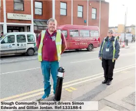  ??  ?? Slough Community Transport drivers Simon Edwards and Gillian Jordan. Ref:133188-4