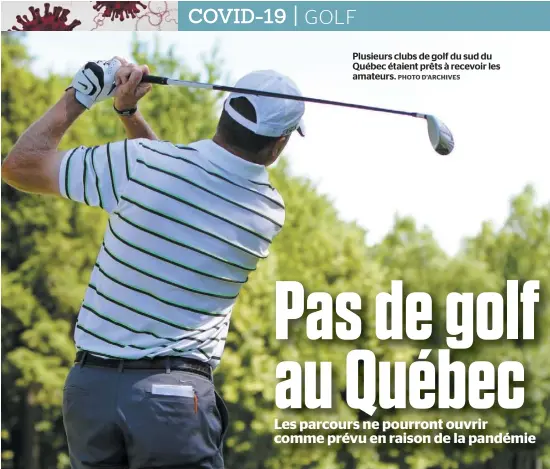  ?? PHOTO D’ARCHIVES ?? Plusieurs clubs de golf du sud du Québec étaient prêts à recevoir les amateurs.