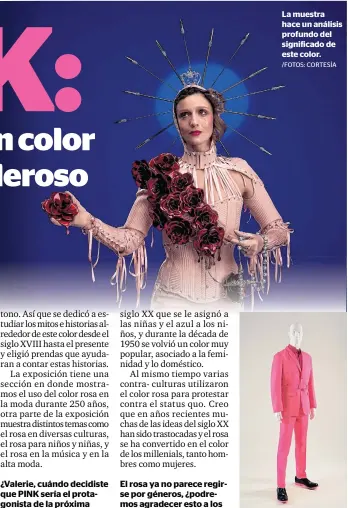  ?? /FOTOS: CORTESÍA ?? La muestra hace un análisis profundo del significad­o de este color. Para los millenials, el color dejó de ser femenino.