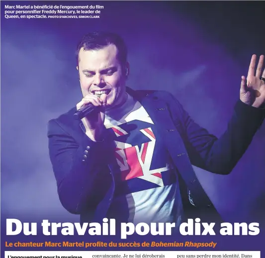  ?? PHOTO D’ARCHIVES, SIMON CLARK ?? Marc Martel a bénéficié de l’engouement du film pour personnifi­er Freddy Mercury, le leader de Queen, en spectacle.