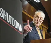 ?? ERIN SCHAFF / NEW YORK TIMES ?? Senate Minority Leader Chuck Schumer, D-N.Y., speaks Saturday at a news conference on Capitol Hill about the government shutdown, the first major test of his muscle and maneuverin­g as leader.