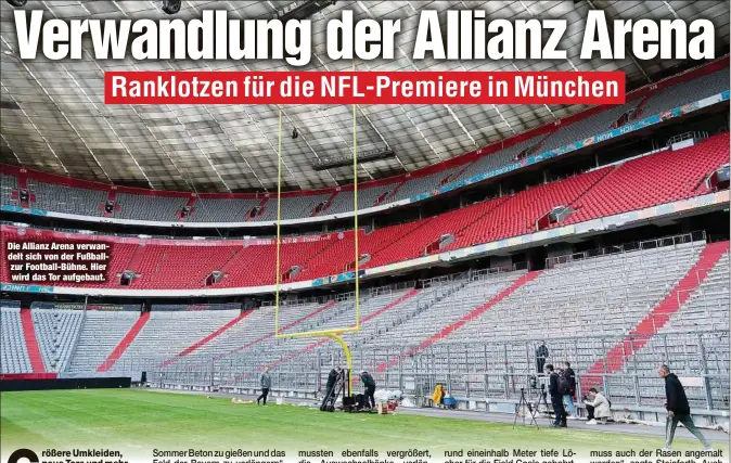  ?? ?? Die Allianz Arena verwandelt sich von der Fußballzur Football-Bühne. Hier wird das Tor aufgebaut.