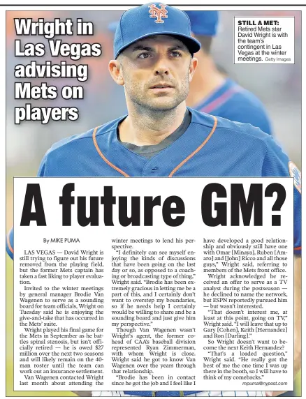  ?? Getty Images ?? STILL A MET: Retired Mets star David Wright is with the team’s contingent in Las Vegas at the winter meetings.