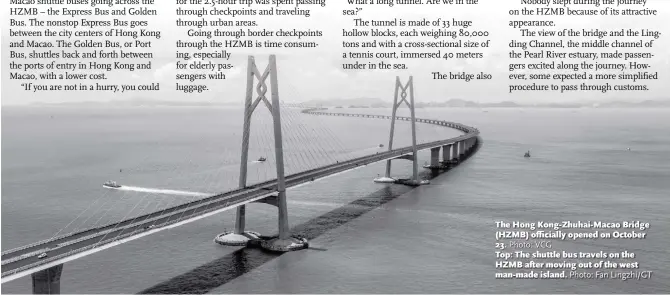  ?? Photo: VCG Photo: Fan Lingzhi/GT ?? The Hong Kong-Zhuhai-Macao Bridge (HZMB) officially opened on October 23.Top: The shuttle bus travels on the HZMB after moving out of the west man-made island.