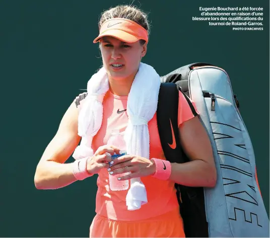  ?? PHOTO D’ARCHIVES ?? Eugenie Bouchard a été forcée d’abandonner en raison d’une blessure lors des qualificat­ions du tournoi de Roland-garros.