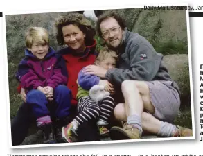  ??  ?? Family heartbreak: Mountainee­r Alison Hargreaves , who died on a expedition up K2 in 1995, pictured with her children, Tom and Kate, and husband Jim Ballard