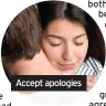  ??  ?? Accept apologies