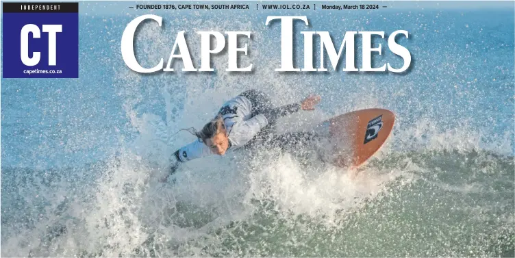  ?? | BRENTON GEACH ?? MATRIC pupil and Kommetjie local Sarah Scott, on her way to winning the World Surf League (WSL) Cape Town Surf Pro Qualifying Series (QS) 1,000 at Long Beach yesterday.