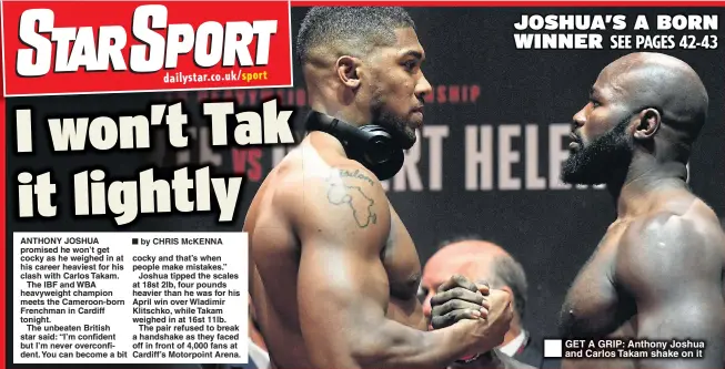  ??  ?? GET A GRIP: Anthony Joshua and Carlos Takam shake on it