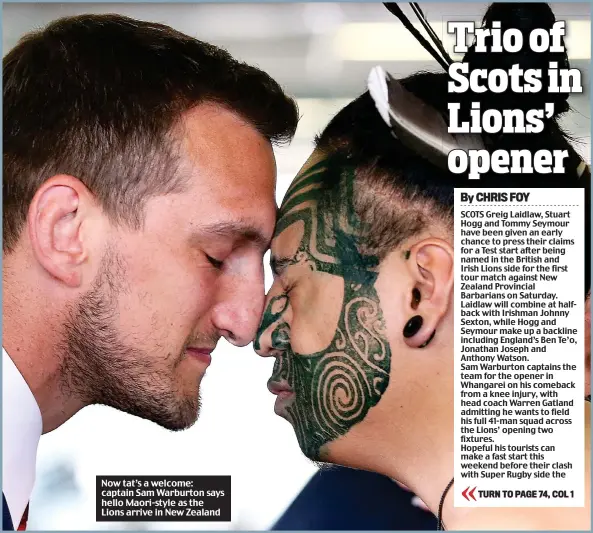  ??  ?? Now tat’s a welcome: captain Sam Warburton says hello Maori-style as the Lions arrive in New Zealand