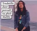  ??  ?? Trudničke dane provodi na plaži Malibu