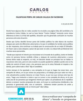  ??  ?? COMUNICADO. ESTE ES EL COMUNICADO EN EL QUE EL CANDIDATO PRESIDENCI­AL DE ARENA, CARLOS CALLEJA, DENUNCIA LA CIRCULACIÓ­N DE UN PERFIL FALSO EN LA RED SOCIAL DE FACEBOOK.