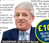  ?? ?? ‘RACONTEUR’: Ex-tory MP Bercow