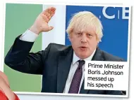  ?? ?? Prime Minister Boris Johnson messed up his speech
