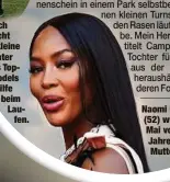  ?? ?? Naomi Campbell (52) wurde im Mai vorigen Jahres Mutter.