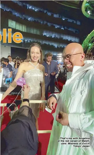  ??  ?? That’s me with Angelina at the red carpet of Maleficent: Mistress of Evil in Tokyo, Japan