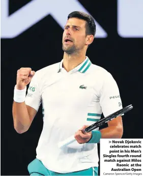  ?? Cameron Spencer/Getty Images ?? Novak Djokovic celebrates match point in his Men’s Singles fourth round match against Milos
Raonic at the Australian Open