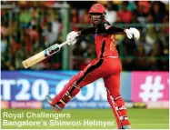  ??  ?? Royal Challenger­s Bangalore’s Shimron Hetmyer