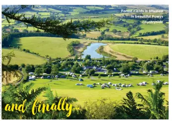  ??  ?? Forest Fields is situated in beautiful Powys countrysid­e