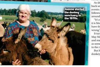  ??  ?? Joanne started the donkey sanctuary in the 1970s.