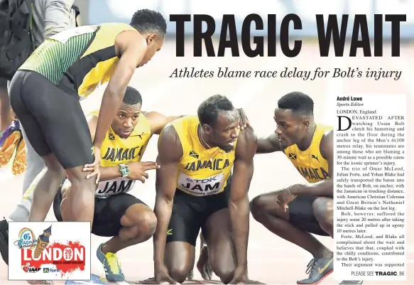  ?? RICARDO MAKYN/MULTIMEDIA PHOTO EDITOR ?? Usain Bolt (second right) being consoled by his team members (from left) Julian Forte, Yohan Blake, and Omar McLeod after he pulled up in the final of the Men’s 4x100m relay at the IAAF World Championsh­ips yesterday.