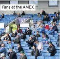  ??  ?? Fans at the AMEX