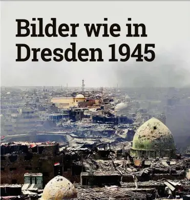  ??  ?? Nach neun Monaten heftiger Kämpfe ist die zweitgrößt­e Stadt im Irak weitgehend zerstört