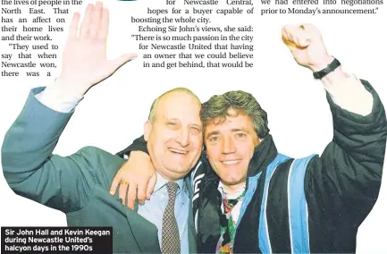  ??  ?? Sir John Hall and Kevin Keegan during Newcastle United’s halcyon days in the 1990s