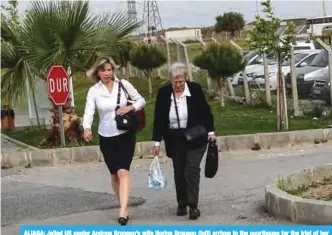  ??  ?? ALIAGA: Jailed US pastor Andrew Brunson’s wife Norine Brunson (left) arrives to the courthouse for the trial of her husband, held on charges of aiding terror groups, in Aliaga, north of Izmir yesterday. —AFP