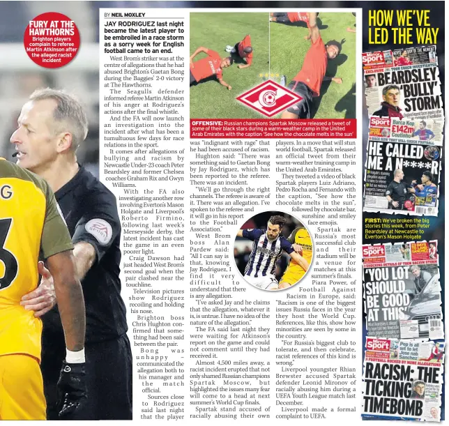  ??  ?? FURY AT THE HAWTHORNS Brighton players complain to referee Martin Atkinson after the alleged racist incident OFFENSIVE: FIRST: We’ve broken the big stories this week, from Peter Beardsley at Newcastle to Everton’s Mason Holgate
Russian champions...