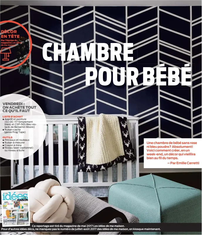  ??  ?? Ce reportage est tiré du magazine de mai 2017 Les idées de ma maison. Pour d’autres idées déco, ne manquez pas le numéro de juillet-août 2017 des Idées de ma maison, en kiosque maintenant.