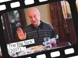  ??  ?? ‘The Big (2017). Sick’