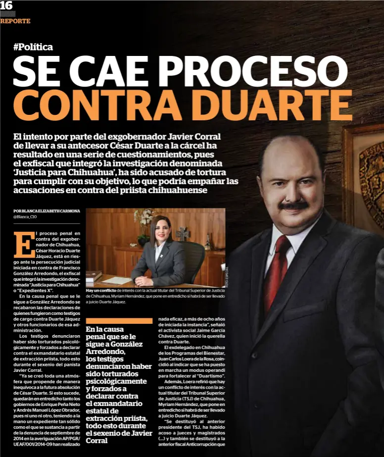  ?? ?? Hay un conflicto de interés con la actual titular del Tribunal Superior de Justicia de Chihuahua, Myriam Hernández, que pone en entredicho si habrá de ser llevado a juicio Duarte Jáquez.