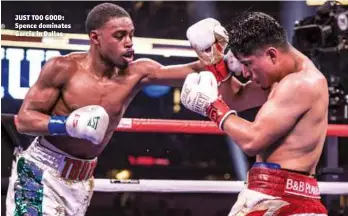  ?? Photo: RYAN HAFEY/PBC ?? JUST TOO GOOD: Spence dominates Garcia in Dallas