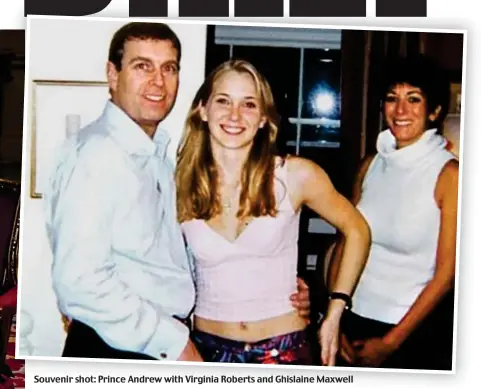  ??  ?? Souvenir shot: Prince Andrew with Virginia Roberts and Ghislaine Maxwell