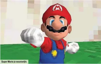  ??  ?? Super Mario je neustavlji­v.