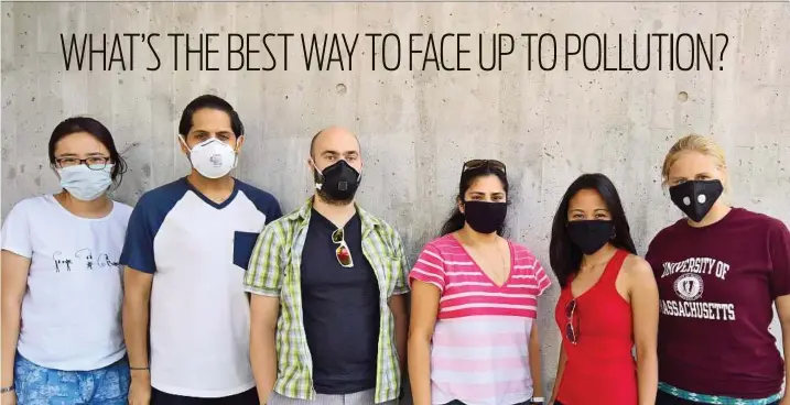  ?? Peltier Aerosol Lab/University of Massachuse­tts, Amherst via The New York Times ?? Graduate students wear different types of masks, which were tested for effectiven­ess in Nepal, one of the regions in Asia that suffers from heavy, unhealthy pollution.