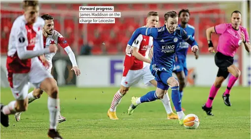  ?? PICTURE: GETTY ?? Forward progress: James Maddison on the charge for Leicester